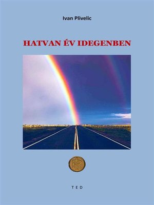 cover image of Hatvan év idegenben